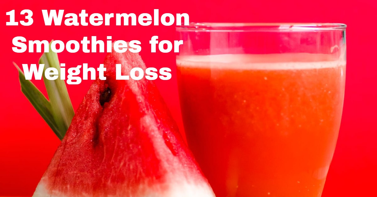 13 Watermelon Smoothies for Weight Loss