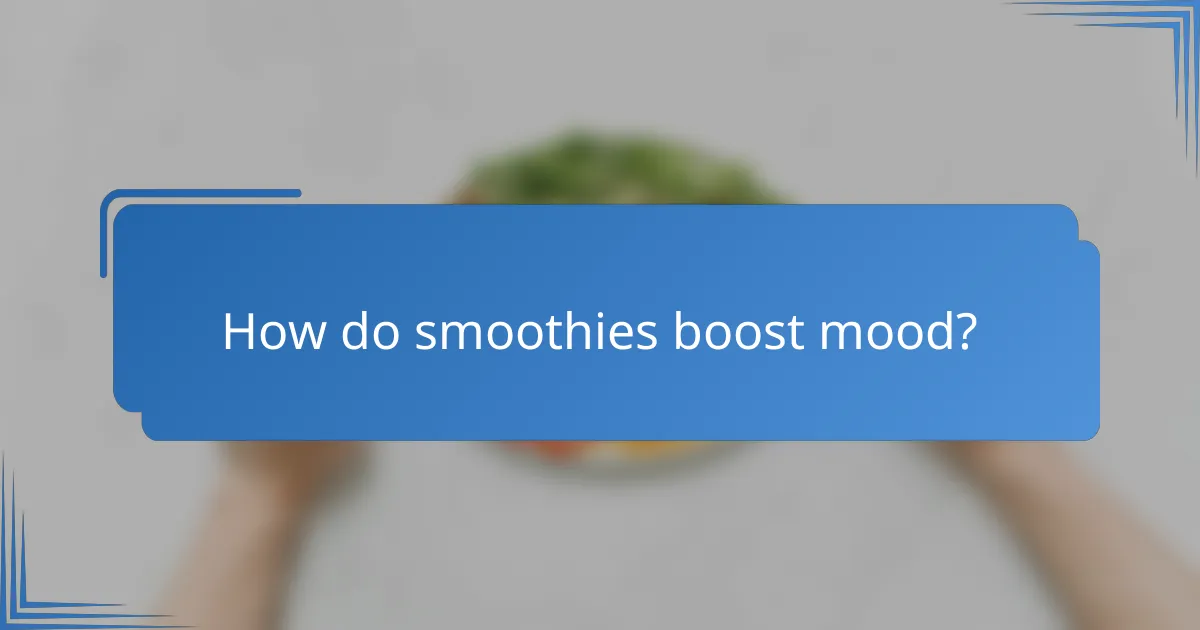 How do smoothies boost mood?