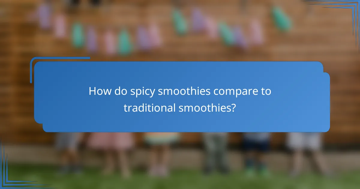 How do spicy smoothies compare to traditional smoothies?