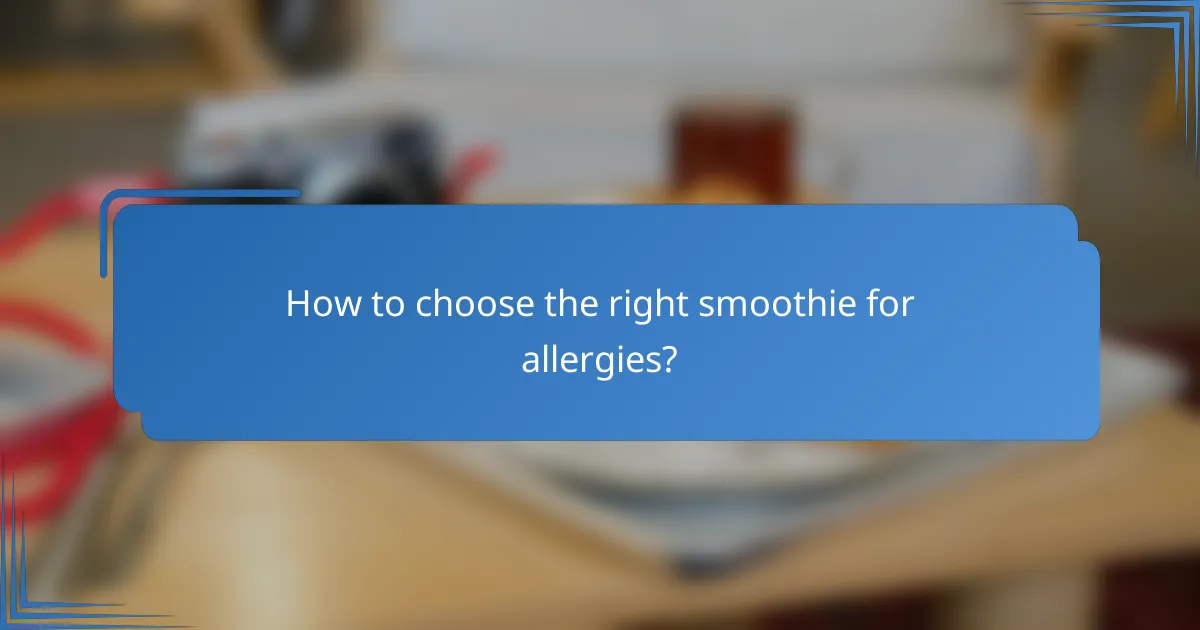 How to choose the right smoothie for allergies?