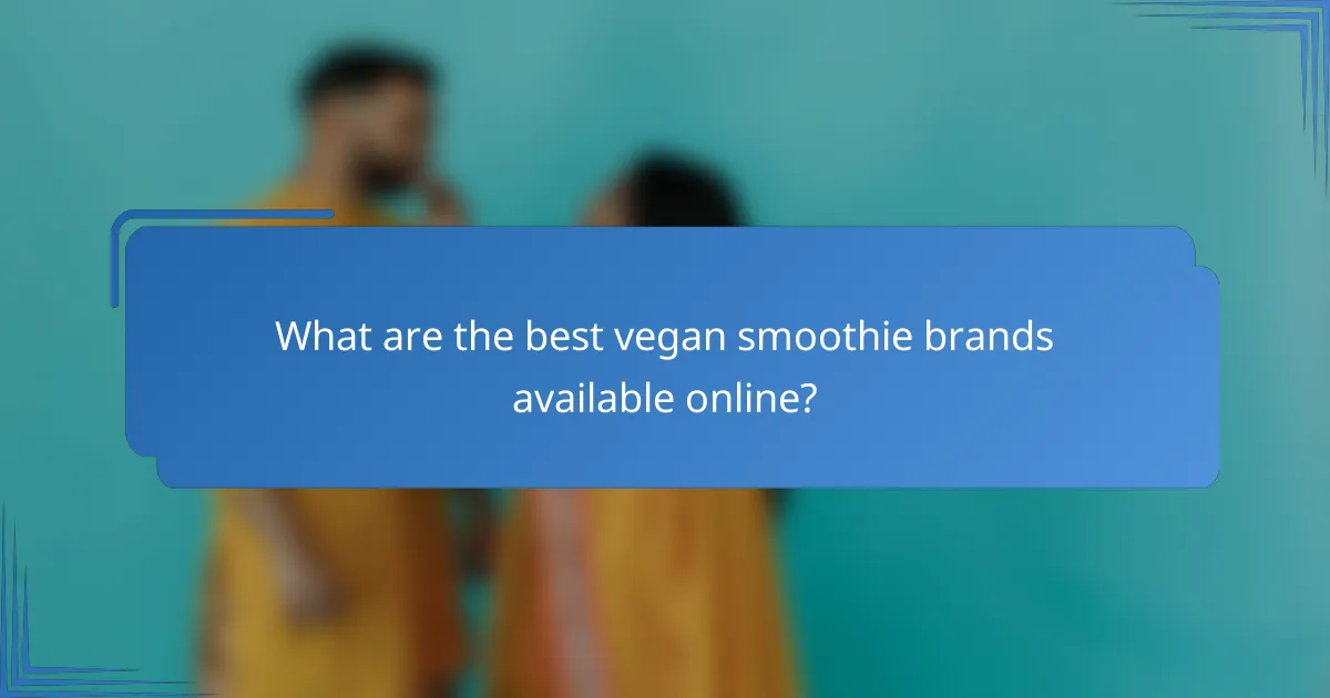 What are the best vegan smoothie brands available online?